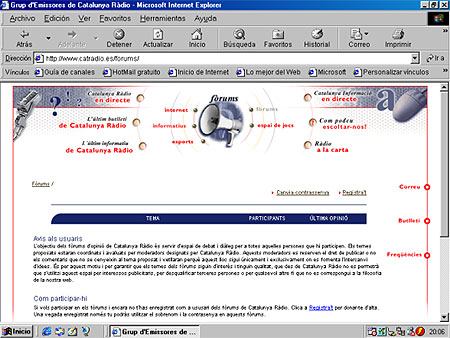 Historia de la radio: Newsgroups: *Catalunya Ràdio es una emisora que ha optado por esta nueva forma de interactividad entre la estación y sus receptores.